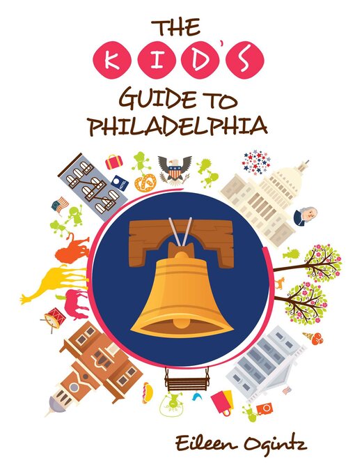 Title details for The Kid's Guide to Philadelphia by Eileen Ogintz - Wait list